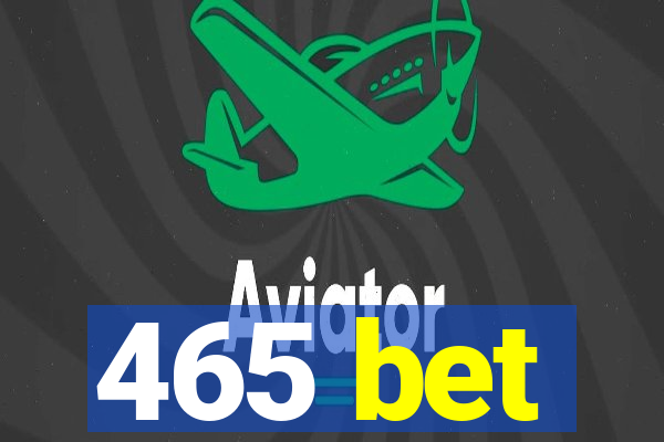 465 bet